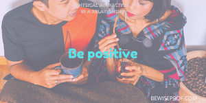 Be positive