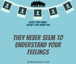 They never seem to understand your feelings