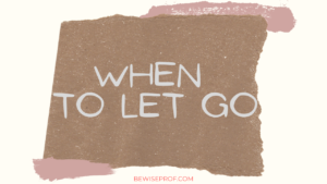 When to let go