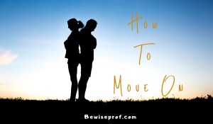 How To Move On