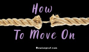 How To Move On